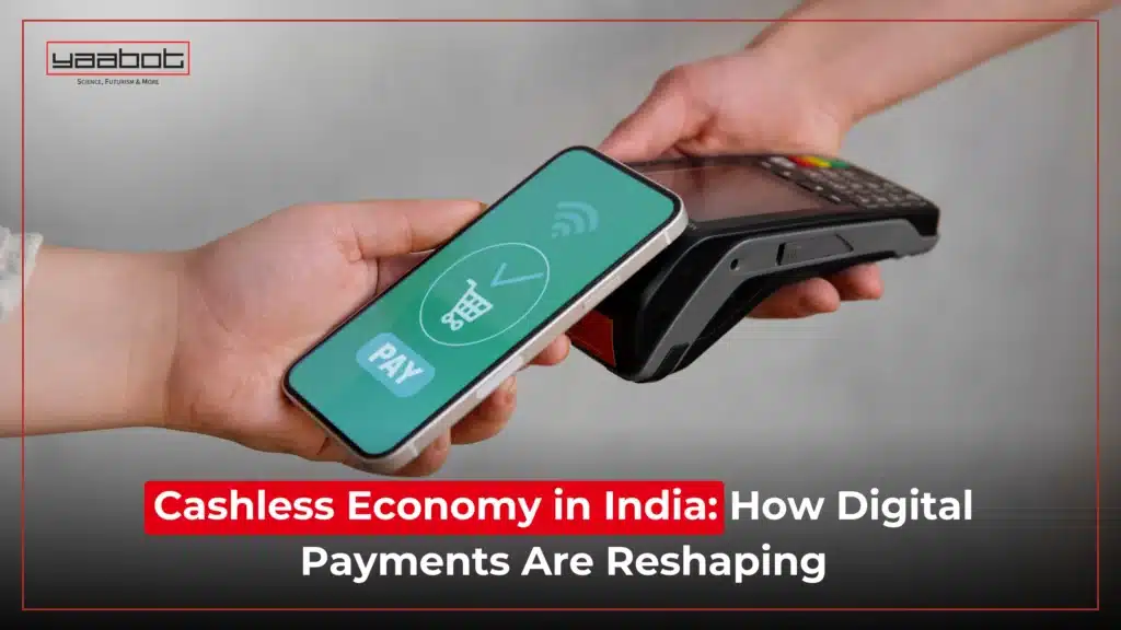Cashless Economy in India: How Digital Payments Are Reshaping 2025 Cashless economy