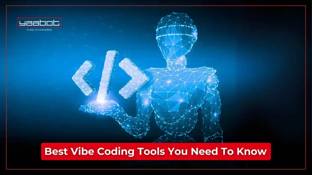 Best Vibe Coding Tools You Need To Know