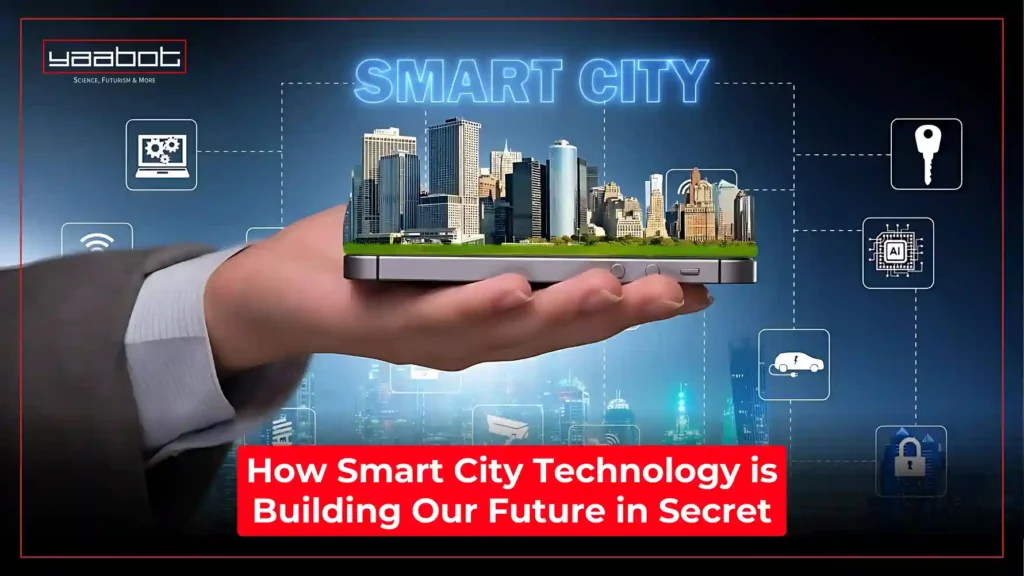 How Smart City Technology is Building Our Future in Secret How Smart City Technology is Building Our Future in Secret