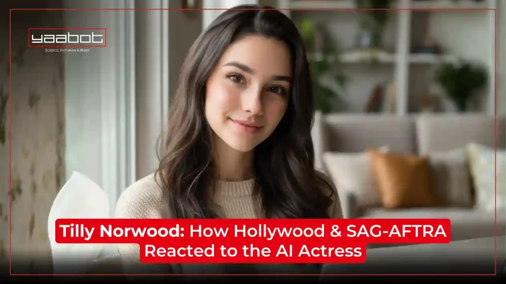 Tilly Norwood: How Hollywood & SAG-AFTRA Reacted to the AI Actress