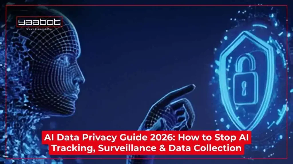 AI Data Privacy Guide 2026: How to Stop AI Tracking, Surveillance & Data Collection
