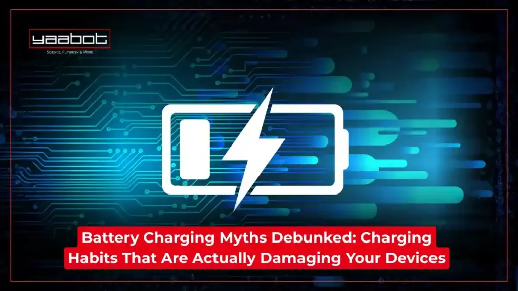 Battery Charging Myths Debunked: Charging Habits That Are Actually Damaging Your Devices Battery Charging Myths Debunked: Charging Habits That Are Actually Damaging Your Devices