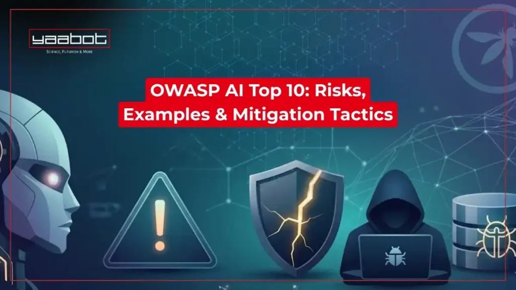 OWASP AI Top 10: Risks, Examples & Mitigation Tactics