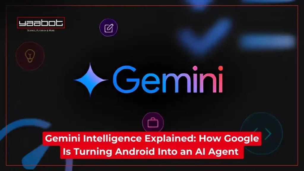 Gemini Intelligence Explained: How Google Is Turning Android Into an AI Agent Gemini Intelligence Explained: How Google Is Turning Android Into an AI Agent